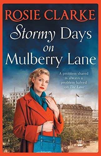 Stormy Days On Mulberry Lane: A heartwarming, gripping historical saga in the bestselling Mulberry Lane series from Rosie Clarke (The Mulberry Lane Series, 7)