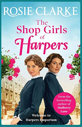 The Shop Girls of Harpers: The start of the bestselling heartwarming historical saga series from Rosie Clarke (Welcome To Harpers Emporium, 1)
