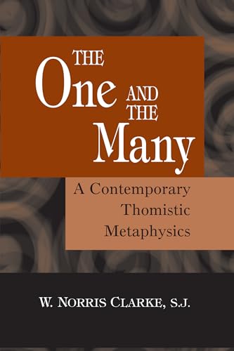 The One and the Many: A Contemporary Thomistic Metaphysics von University of Notre Dame Press