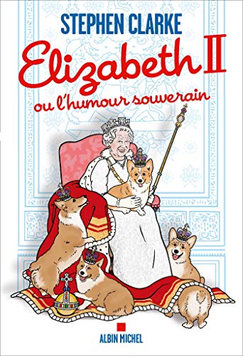 Elizabeth II ou l'humour souverain von ALBIN MICHEL