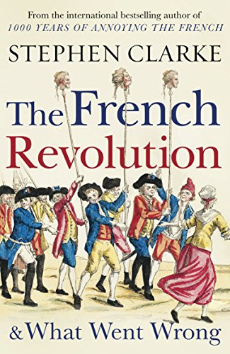 The French Revolution and What Went Wrong von Arrow
