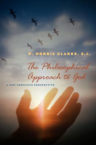 Philosophical Approach to God: A New Thomistic Perspective (Revised) von Fordham University Press