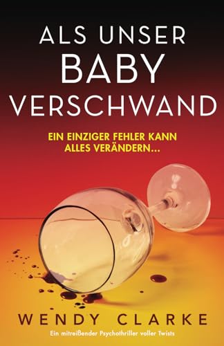 Als unser Baby verschwand: Ein mitreißender Psychothriller voller Twists von Bookouture