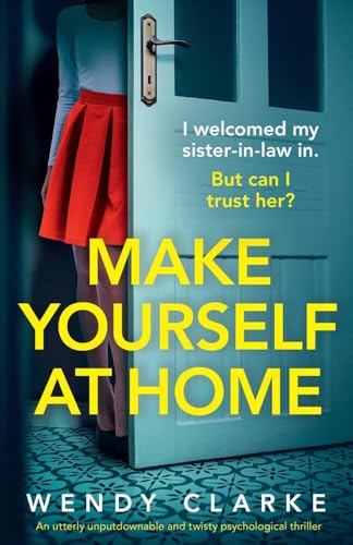 Make Yourself at Home: An utterly unputdownable and twisty psychological thriller von Bookouture