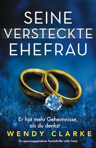Seine versteckte Ehefrau: Ein spannungsgeladener Psychothriller voller Twists von Bookouture
