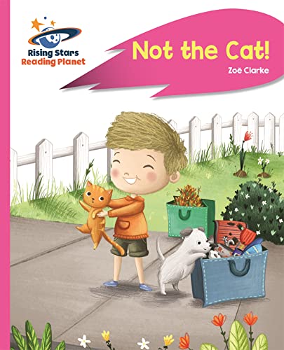 Reading Planet - Not the Cat! - Pink A: Rocket Phonics (Rising Stars Reading Planet) von Hodder Education