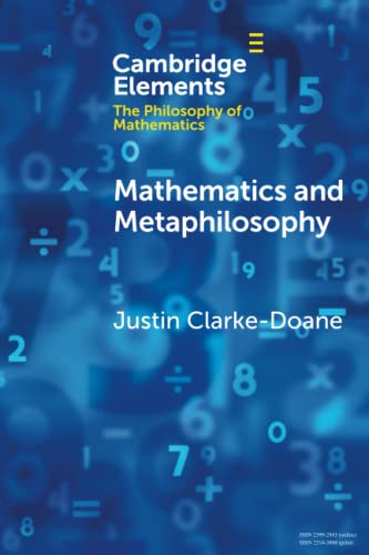 Mathematics and Metaphilosophy (Cambridge Elements: Elements in the Philosophy of Mathematics)