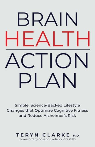 Brain Health Action Plan: Simple, Science-Backed Lifestyle Changes that Optimize Cognitive Function and Reduce Alzheimer's Risk: Simple, ... Cognitive Fitness and Reduce Alzheimer's Risk von selfpublishing.com