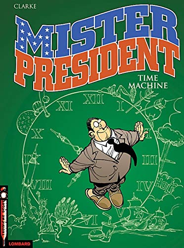 Mister President - Tome 3 - Time machine von Le Lombard