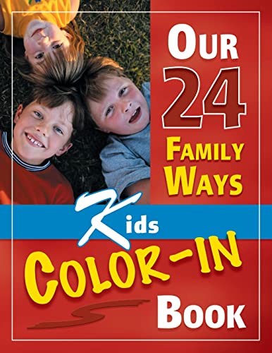 Our 24 Family Ways: Kids Color-In Book Our 24 Family Ways: Kids Color-In Book