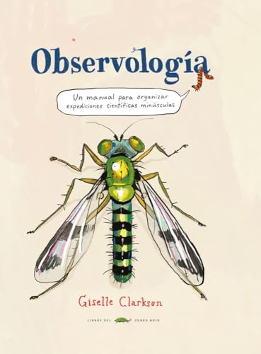 Observologia: Un manual per emprendre minúscules expedicions científiques von Libros del Zorro Rojo