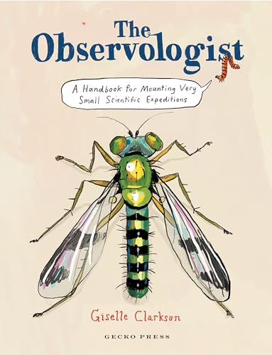 The Observologist: A handbook for mounting very small scientific expeditions von Gecko Press