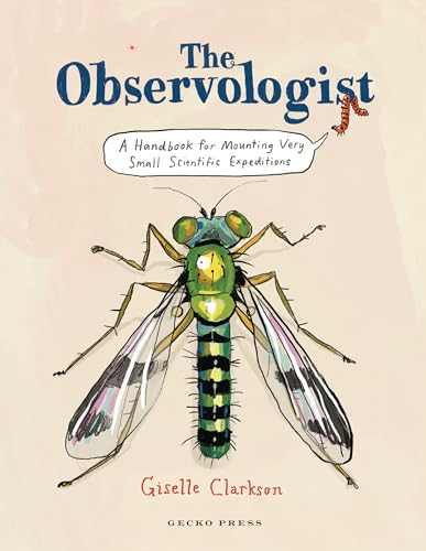 The Observologist: A handbook for mounting very small scientific expeditions von Gecko Press