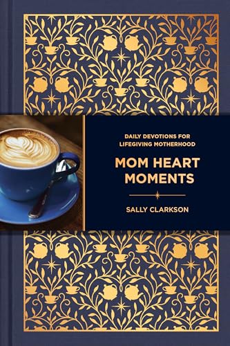 Mom Heart Moments: Daily Devotions for Lifegiving Motherhood von Tyndale House Publishers