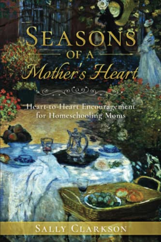 Seasons of a Mother’s Heart: Heart-to-Heart Encouragement for Homeschooling Moms von Whole Heart Ministries