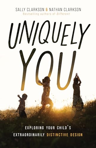 Uniquely You: Exploring Your Child's Extraordinarily Distinctive Design Uniquely You: Exploring Your Child's Extraordinarily Distinctive Design von Moody Publishers
