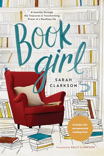 Book Girl: A Journey Through the Treasures and Transforming Power of a Reading Life Book Girl: A Journey Through the Treasures and Transforming Power of a Reading Life