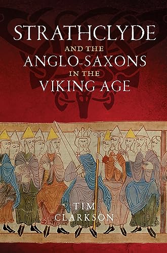 The Strathclyde and the Anglo-Saxons in the Viking Age