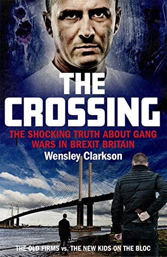 The Crossing: The shocking truth about gang wars in Brexit Britain