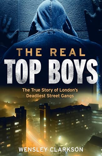 The Real Top Boys: The True Story of London's Deadliest Street Gangs von Welbeck Publishing