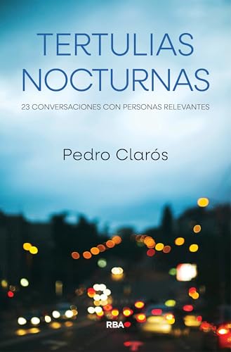 Tertulias nocturnas: 23 conversaciones con personas relevantes (Divulgación) von RBA Libros