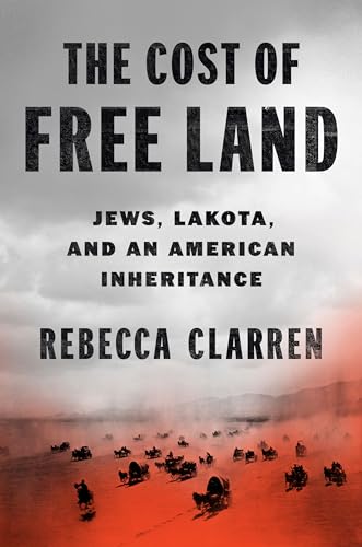 The Cost of Free Land: Jews, Lakota, and an American Inheritance von Viking