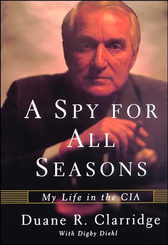 A Spy For All Seasons: My Life in the CIA A Spy For All Seasons: My Life in the CIA von Scribner Book Company