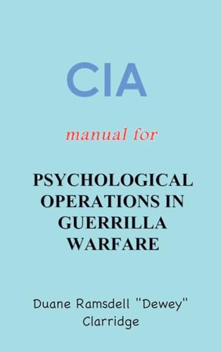 CIA Manual For Psychological Operations in Guerrilla Warfare von Ancient Wisdom Publications