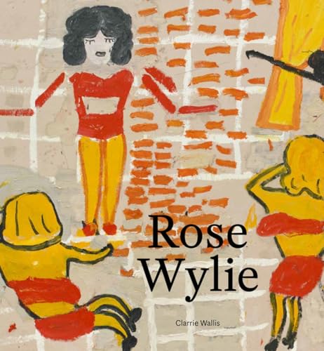 Rose Wylie von Lund Humphries Publishers Ltd