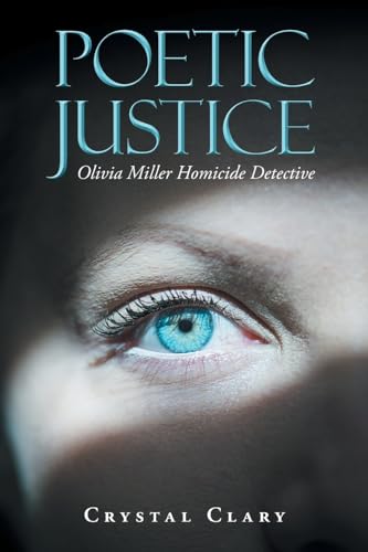 POETIC JUSTICE: Olivia Miller Homicide Detective von AuthorHouse