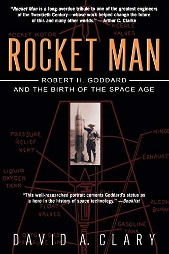 Rocket Man: Robert H. Goddard and the Birth of the Space Age
