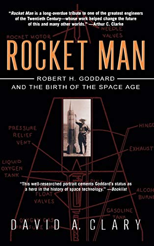 Rocket Man: Robert H. Goddard and the Birth of the Space Age