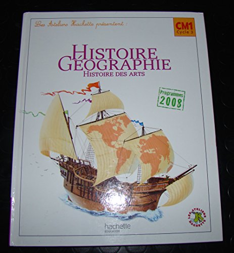 Les Ateliers Hachette: Histoire-Geographie - Histoire des Arts CM1 - Livre de von Hachette