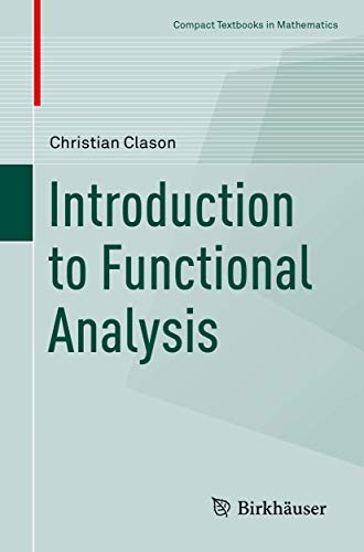 Introduction to Functional Analysis (Compact Textbooks in Mathematics)