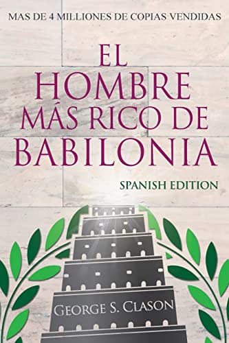 El Hombre Más Rico De Babilonia - Richest Man In Babylon - Spanish Edition von Dauphin Publications Inc.
