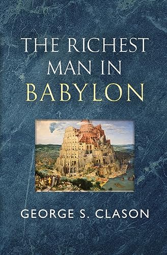 The Richest Man in Babylon - The Original 1926 Classic (Reader's Library Classics) von Reader's Library Classics