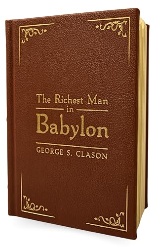 The Richest Man in Babylon: Deluxe Edition (Original Parables) The Richest Man in Babylon: Deluxe Edition (Original Parables)