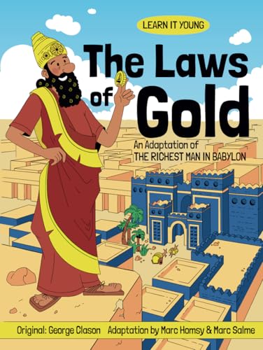 The Laws of Gold: An Adaptation of The Richest Man in Babylon von Marc Homsy