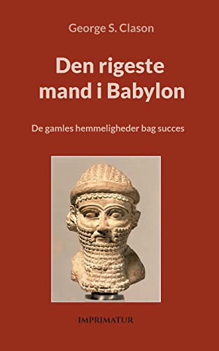 Den rigeste mand i Babylon: De gamles hemmeligheder bag succes von Books on Demand