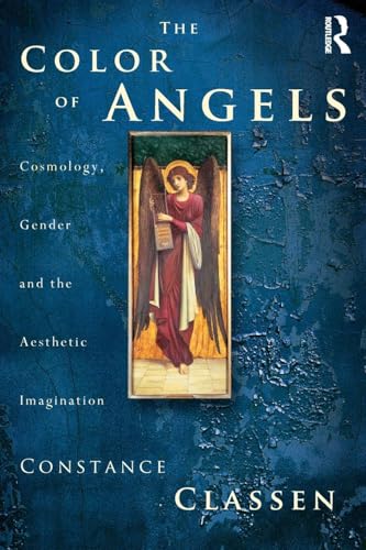 The Colour of Angels: Cosmology, Gender and the Aesthetic Imagination von Routledge