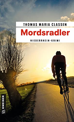 Mordsradler: Niederrhein-Krimi (Journalist und Radfahrer Manni Hanraths) (Kriminalromane im GMEINER-Verlag)