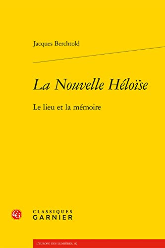 La Nouvelle Heloise: Le Lieu Et La Memoire