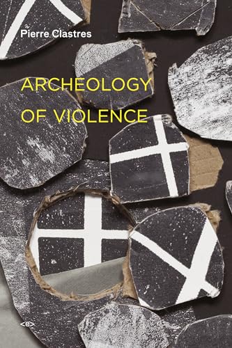Archeology of Violence, new edition (Semiotext(e) / Foreign Agents) von MIT Press
