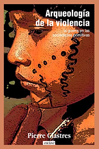 Arqueología de la violencia: La guerra en las sociedades primitivas (TANGENTES, Band 37)