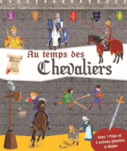 Au temps des chevaliers: Avec 1 frise et 2 scènes géantes à déplier