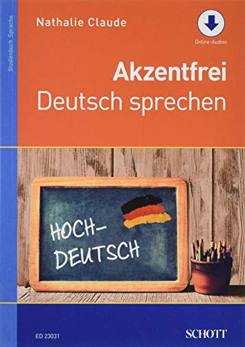 Akzentfrei Deutsch sprechen: Ausgabe mit Online-Audiodatei. von Schott Music