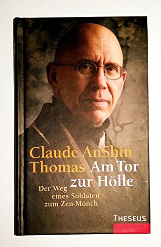 Am Tor zur Hölle: Der Weg eines Soldaten zum Zen-Mönch von Theseus Verlag