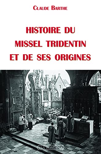 Histoire du missel tridentin et de ses origines von Via Romana Editions