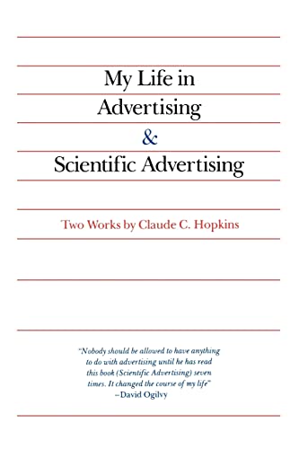 My Life in Advertising and Scientific Advertising (Advertising Age Classics Library): Two Works