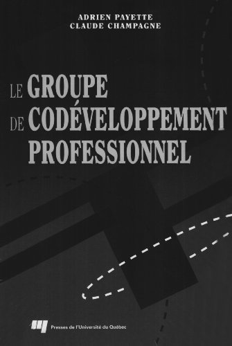 Le groupe de codéveloppement professionnel Le groupe de codéveloppement professionnel von Presses de l'Université du Québec